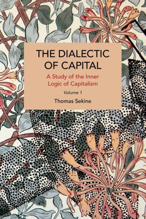 The Dialectics of Capital (volume 1)