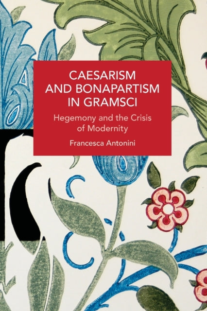 Caesarism and Bonapartism in Gramsci
