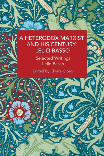 Book cover of: Heterodox Marxist and His Century: Lelio Basso. By: Lelio Basso