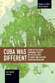 Book cover of: Cuba Was Different. By: Even Sandvik Underlid