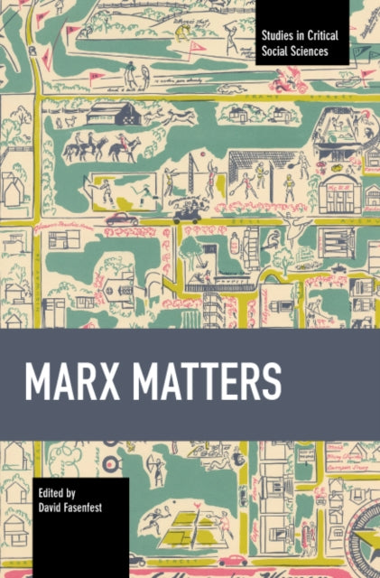 Book cover of: Marx Matters. By: David Fasenfest