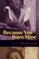 Book cover of: Because You Were Mine. By: Brionne Janae