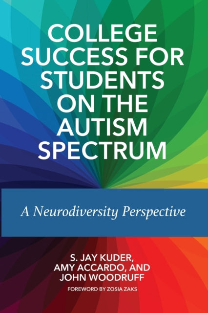 Book cover of: College Success for Students on the Autism Spectrum. By: S. Jay Kuder