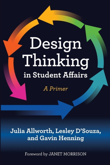 Book cover of: Design Thinking in Student Affairs. By: Julia Allworth