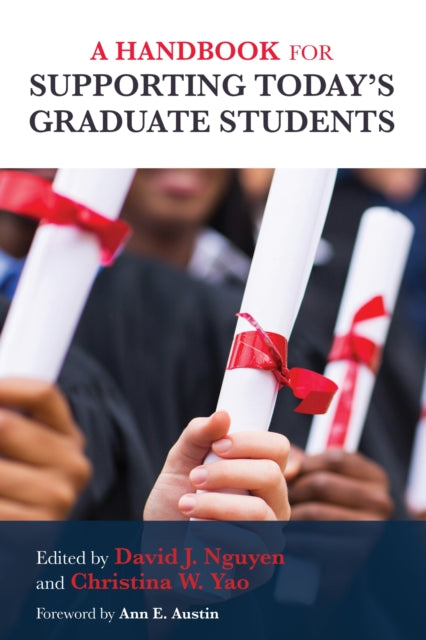 Book cover of: Handbook for Supporting Today's Graduate Students. By: David J. Nguyen