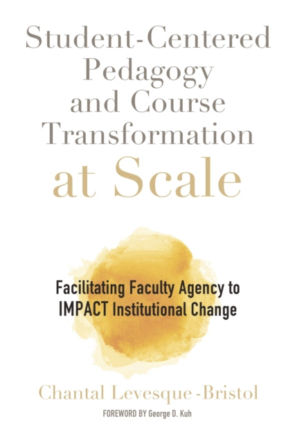 Book cover of: Student-Centered Pedagogy and Course Transformation at Scale. By: Chantal Levesque-Bristol