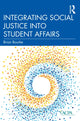 Book cover of: Integrating Social Justice into Student Affairs. By: Brian Bourke