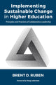 Book cover of: Implementing Sustainable Change in Higher Education. By: Brent D. Ruben
