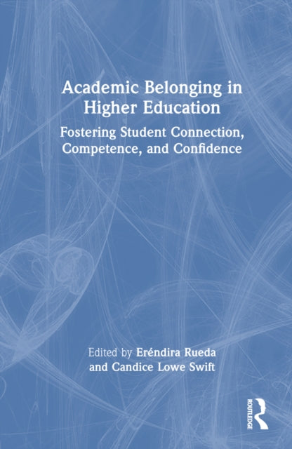 Book cover of: Academic Belonging in Higher Education. By: Erendira Rueda