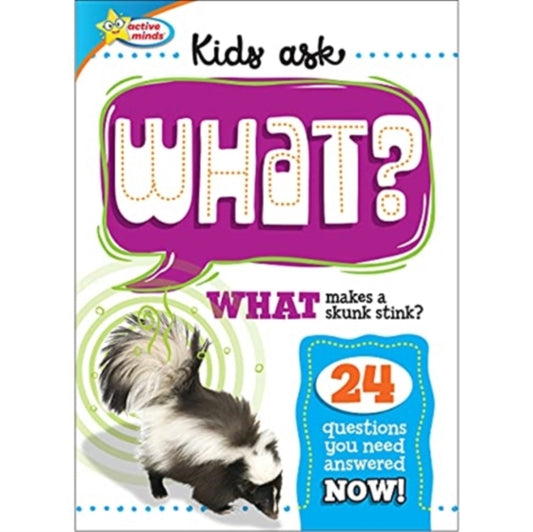 Book cover of: Active Minds Kids Ask What Makes a Skunk Stink?. By: Sequoia Children's Publishing