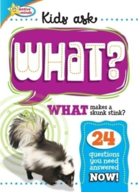 Book cover of: Active Minds Kids Ask WHAT Makes a Skunk Stink?. By: Sequoia Children's Publishing