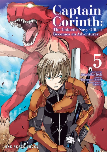 Book cover of: Captain Corinth Volume 5: The Galactic Navy Officer Becomes an Adventurer. By: Tomomasa Takuma