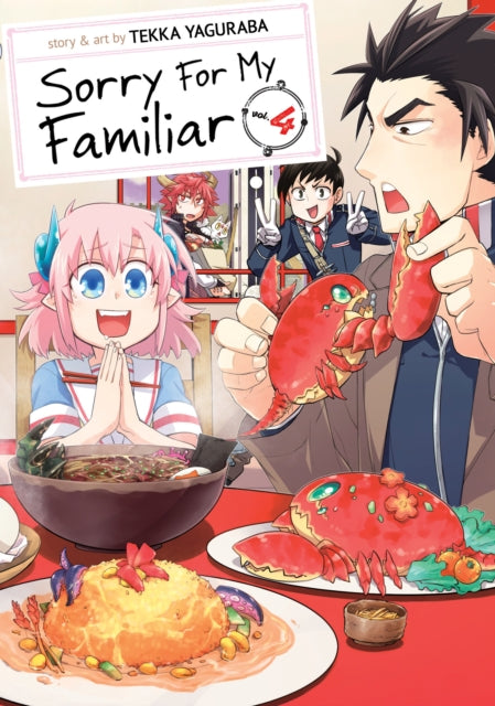 Book cover of: Sorry For My Familiar Vol. 4. By: Tekka Yaguraba