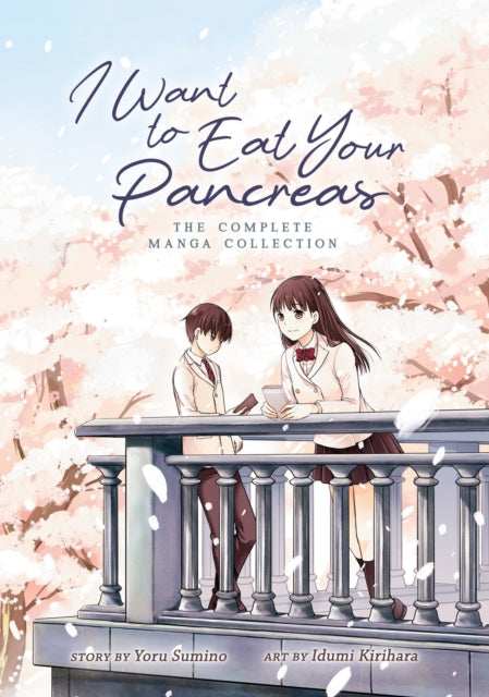 Book cover of: I Want to Eat Your Pancreas: The Complete Manga Collection. By: 住野よる