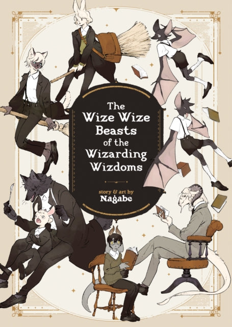 Book cover of: Wize Wize Beasts of the Wizarding Wizdoms. By: Nagabe
