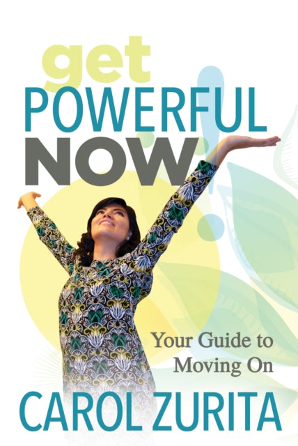 Book cover of: Get Powerful Now. By: Carol Zurita