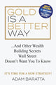 Book cover of: Gold Is A Better Way. By: Adam Baratta