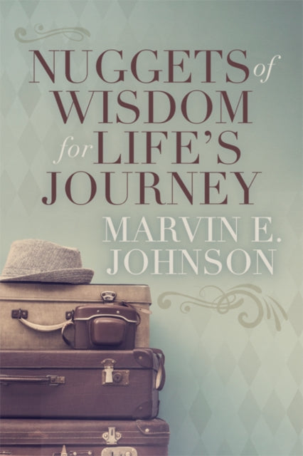 Book cover of: Nuggets of Wisdom for Life's Journey. By: Marvin E. Johnson