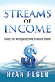 Book cover of: Streams of Income. By: Ryan Reger