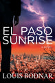Book cover of: El Paso Sunrise. By: Louis Bodnar