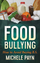 Book cover of: Food Bullying. By: Michele Payn