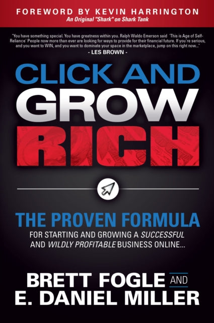 Book cover of: Click and Grow Rich. By: Brett Fogle