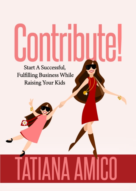 Book cover of: Contribute!. By: Tatiana Amico