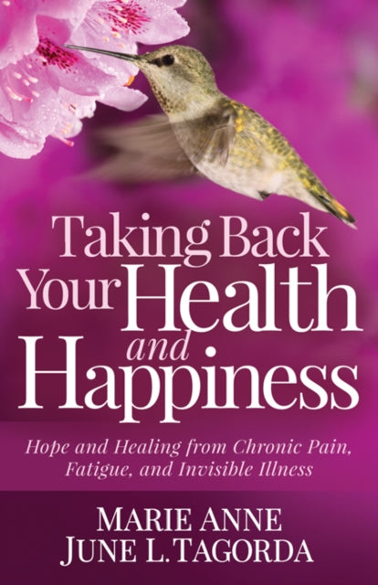 Book cover of: Taking Back Your Health and Happiness. By: Marie Anne June L. Tagorda