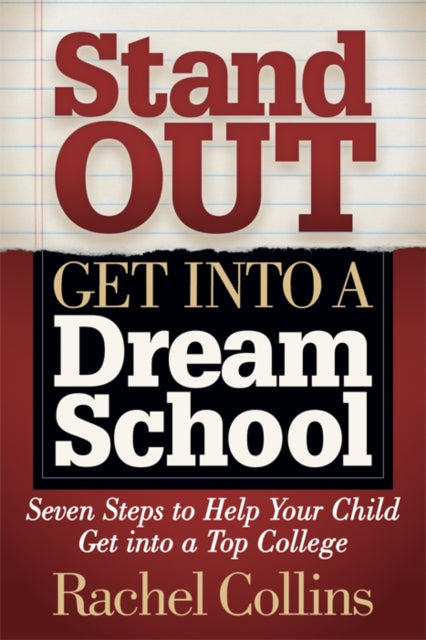 Book cover of: Stand Out Get into a Dream School. By: Rachel Collins