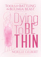 Book cover of: Dying to be Thin. By: Noelle Gilbert