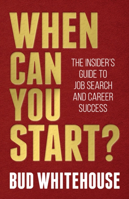 Book cover of: When Can You Start?. By: Bud Whitehouse