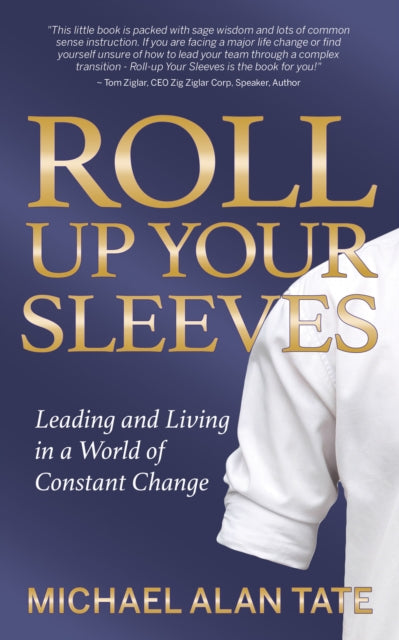 Book cover of: Roll Up Your Sleeves. By: Michael Alan Tate