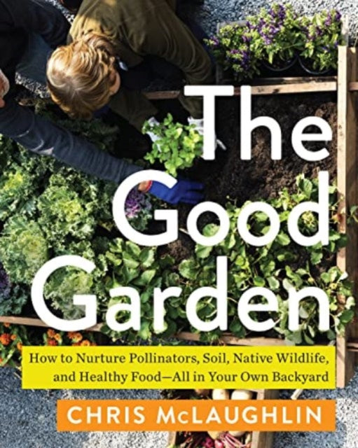Book cover of: Good Garden. By: Chris McLaughlin