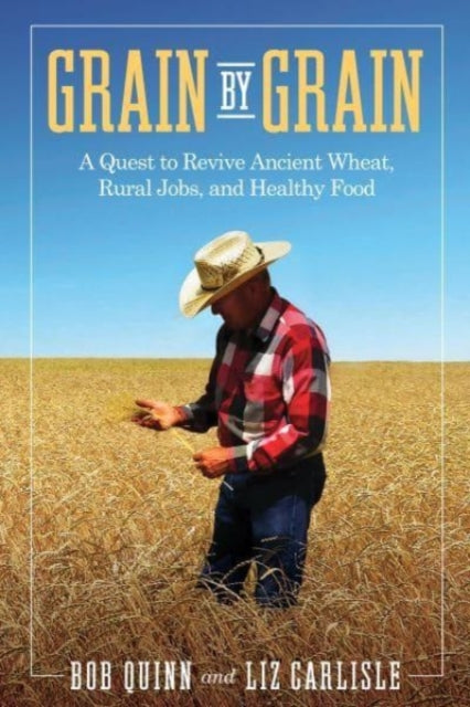 Book cover of: Grain by Grain. By: Bob Quinn