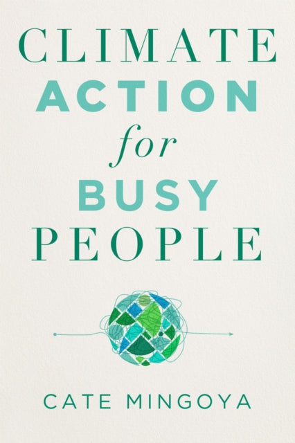 Book cover of: Climate Action for Busy People. By: Cate Mingoya-LaFortune