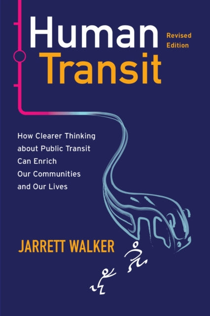Book cover of: Human Transit, Revised Edition. By: Jarrett Walker