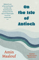Book cover of: On The Isle of Antioch. By: Amin Maalouf