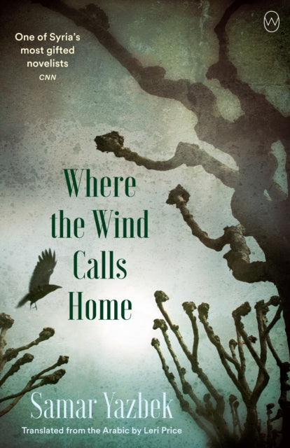 Book cover of: Where the Wind Calls Home. By: Samar Yazbek