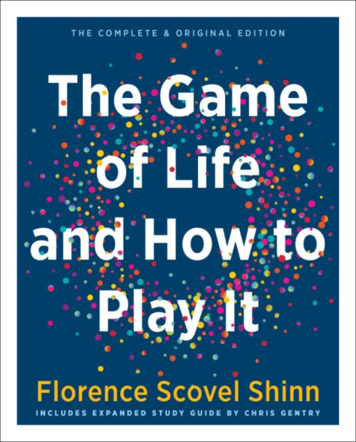 Book cover of: Game of Life and How to Play it. By: Florence Scovel-Shinn