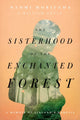 Book cover of: Sisterhood of the Enchanted Forest. By: Naomi Moriyama
