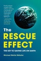 Book cover of: The Rescue Effect. By: Michael Mehta Webster