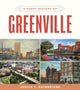 Book cover of: Short History of Greenville. By: Judith T. Bainbridge