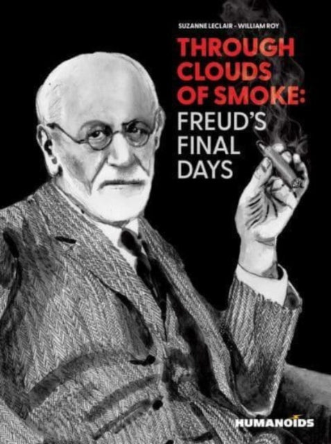 Book cover of: Through Clouds of Smoke: Freud's Final Days. By: Suzanne Leclair