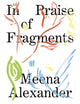 Book cover of: In Praise of Fragments. By: Meena Alexander