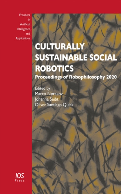 Book cover of: Culturally Sustainable Social Robotics. By: Marco Nørskov