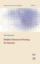 Book cover of: Shallow Discourse Parsing for German. By: P. Bourgonje