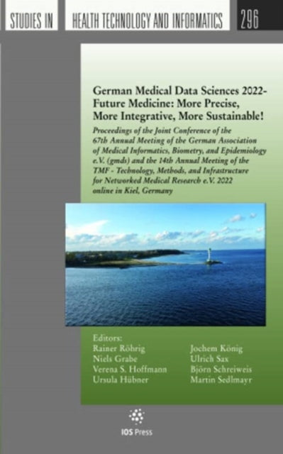 Book cover of: German Medical Data Sciences 2022 - Future Medicine: More Precise, More Integrative, More Sustainable!. By: R. Röhrig