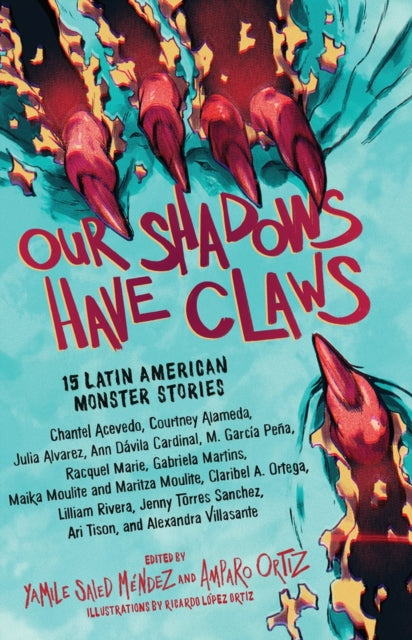 Book cover of: Our Shadows Have Claws. By: Yamile Saied Méndez