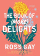 Book cover of: The Book of (More) Delights. By: Ross Gay