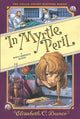 Book cover of: In Myrtle Peril (Myrtle Hardcastle Mystery 4). By: Elizabeth C. Bunce